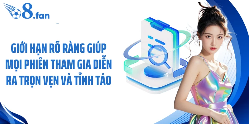 Giới hạn rõ ràng giúp mọi phiên tham gia diễn ra trọn vẹn và tỉnh táo