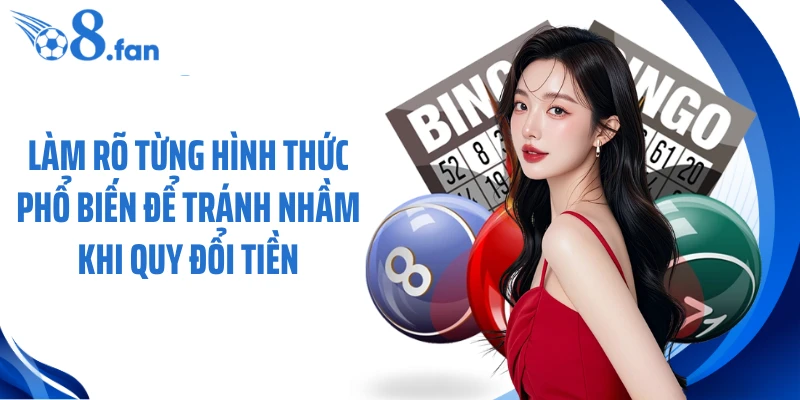 Làm rõ từng hình thức phổ biến để tránh nhầm khi quy đổi tiền