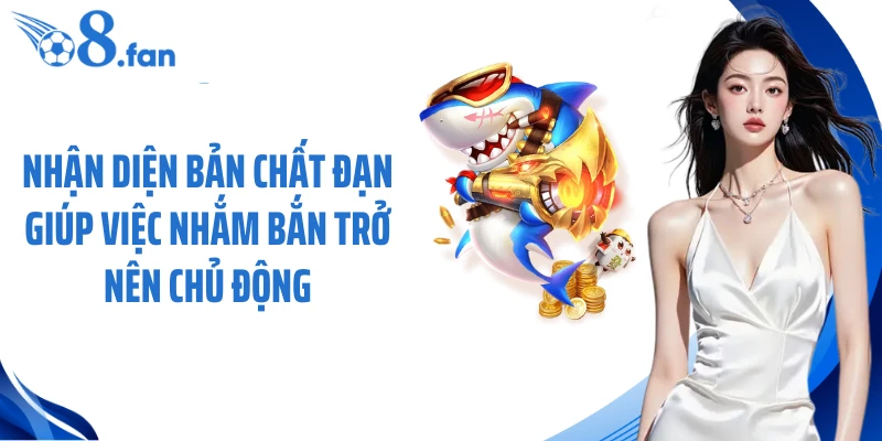 Nhận diện bản chất đạn giúp việc nhắm bắn trở nên chủ động